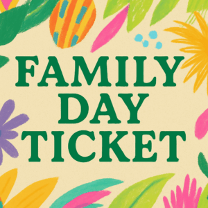 Family Day Ticket